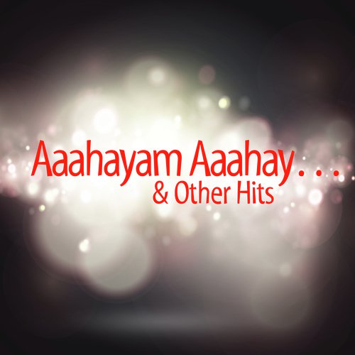 Aaahayam Aaahay Other Hits