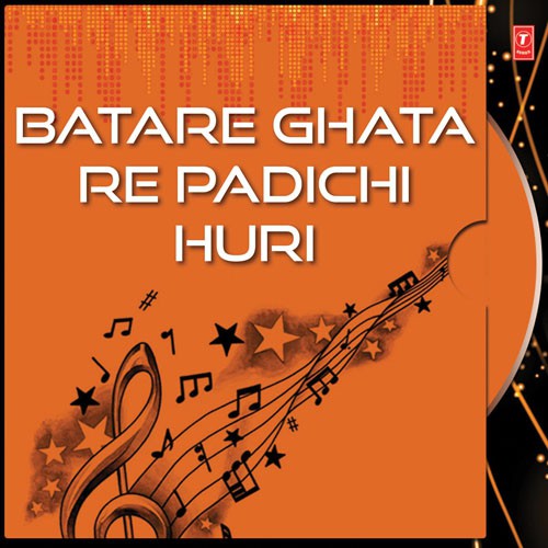 Batare Ghata Re Padichi Huri