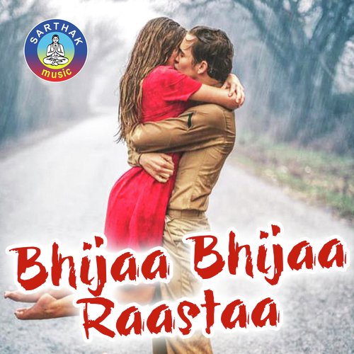 Bhijaa Bhijaa Raastaa Re