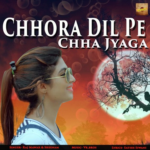Chhora Dil Pe Chha Jyaga