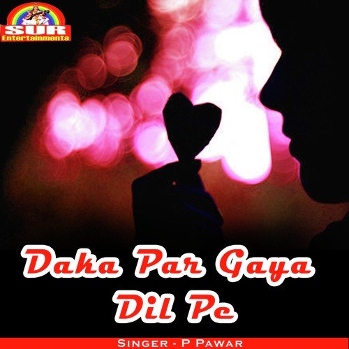 Daka Par Gaya Dil Pe