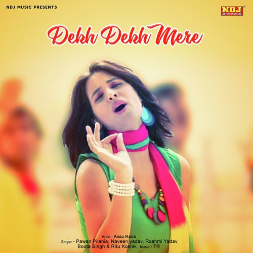 Dekh Dekh Mere