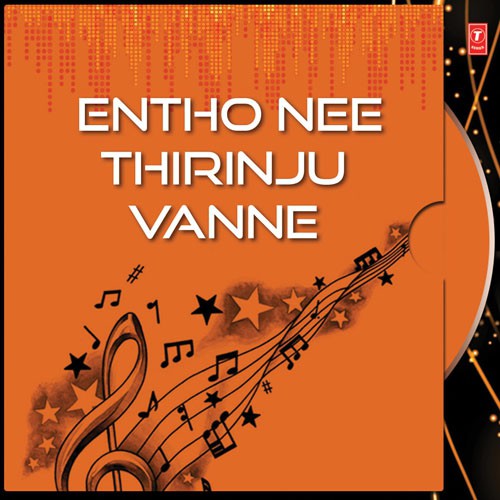 Entho Nee Thirinju Vanne