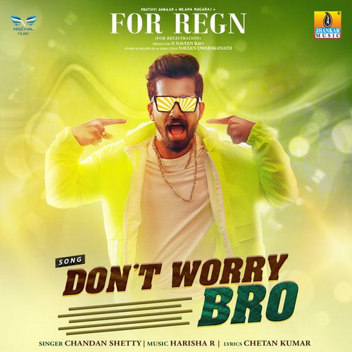 For Registration - Dont Worry Bro (From For Regn)