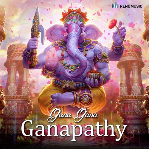 Gana Gana Ganapathy