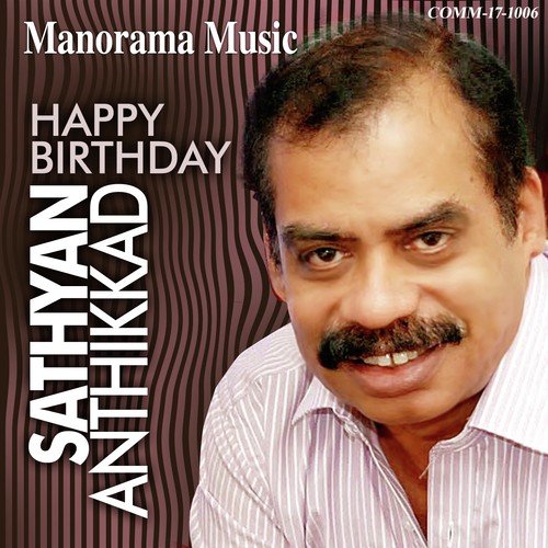 Happy Birthday Sathyan Anthikkad
