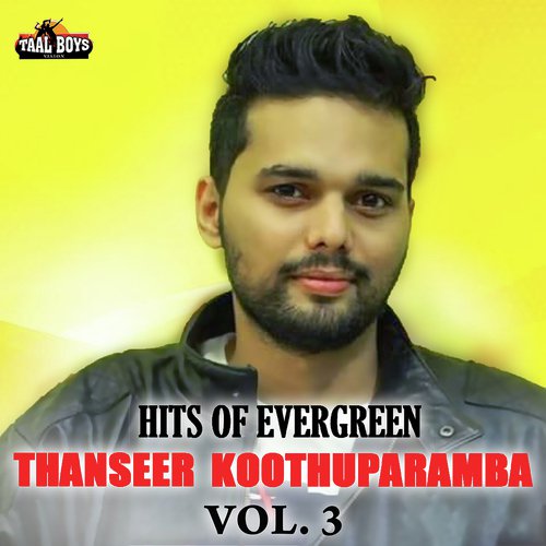 Hits Of Evergreen Thanseer Koothuparamba Vol. 3