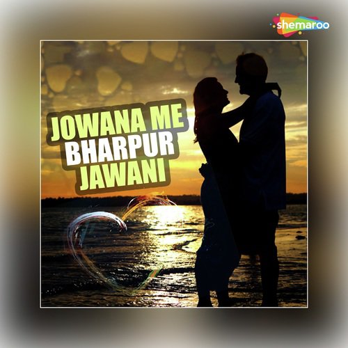 Jowana Me Bharpur Jawani