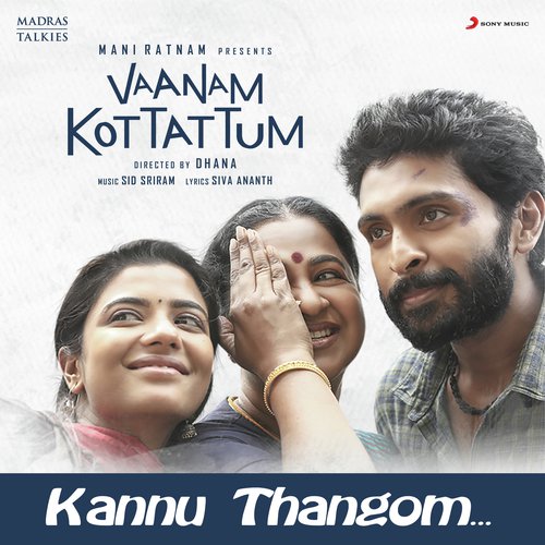 Kannu Thangom (From Vaanam Kottattum)