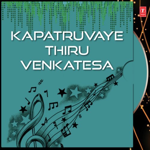 Kapatruvaye Thiru Venkatesa