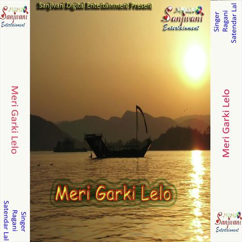 Meri Garki Lelo