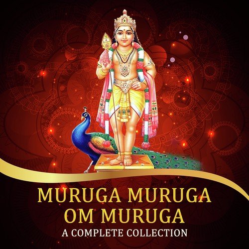 Muruga Muruga Om Muruga - A Complete Collection