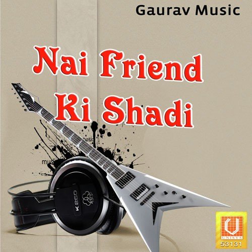 Nai Friend Ki Shadi