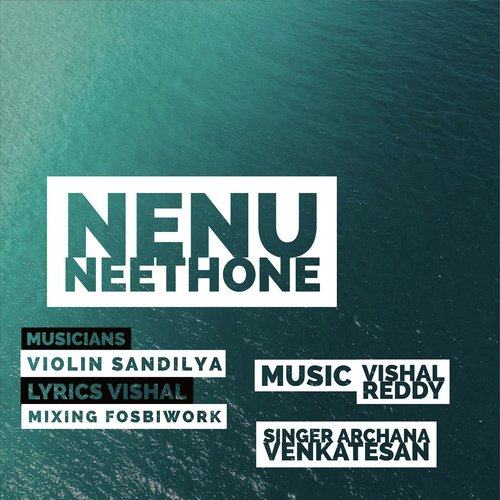 Nenu Neethone (Feat. Archana Venkatesan)