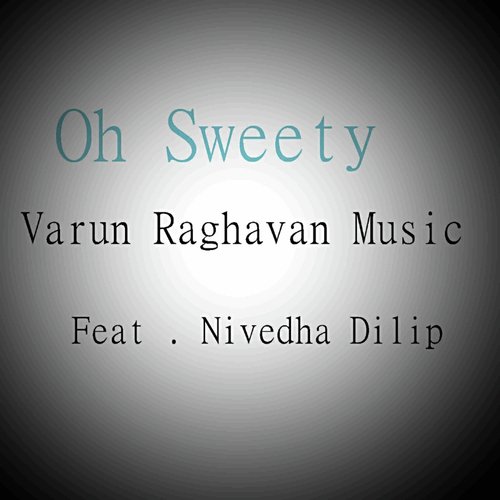 Oh Sweety (Feat. Nivedha Dilip)