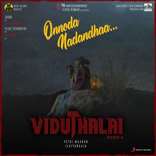 Onnoda Nadandhaa (From Viduthalai)