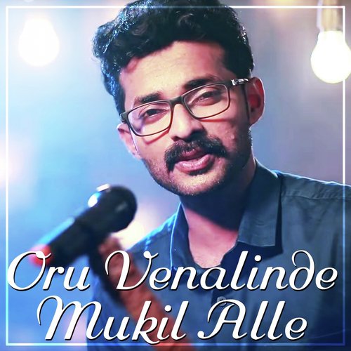 Oru Venalinde Mukil Alle