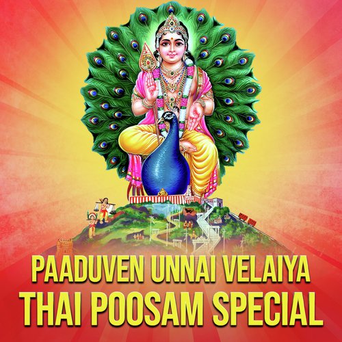Paaduven Unnai Velaiya - Thai Poosam Special