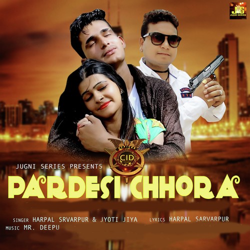 Pardesi Chhora
