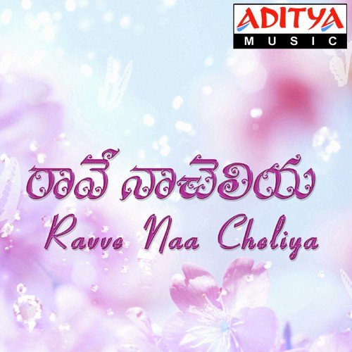 Raave Naa Cheliya