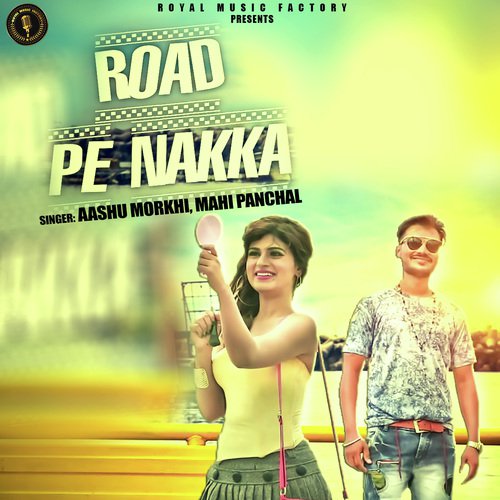 Road Pe Nakka