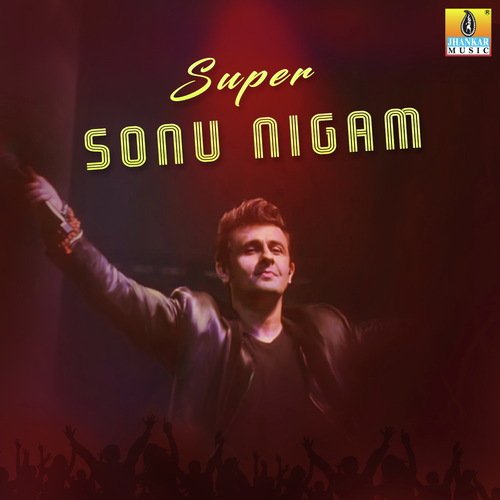 Super Sonu Nigam