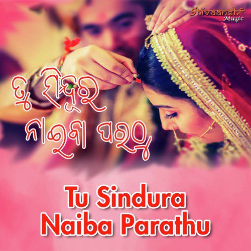 Tu Sindura Naiba Parathu