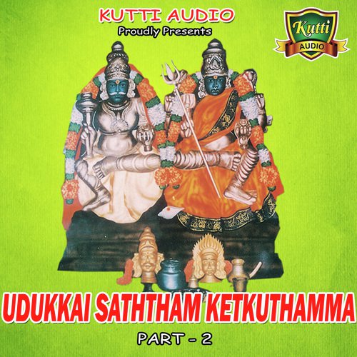 Udukkai Saththam Ketkuthamma - Part 2