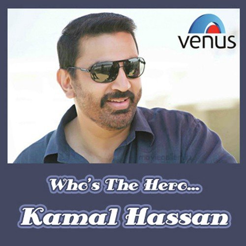 Whos The Hero - Kamal Hassan