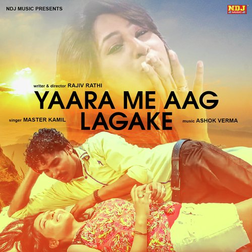 Yaara Me Aag Lagake